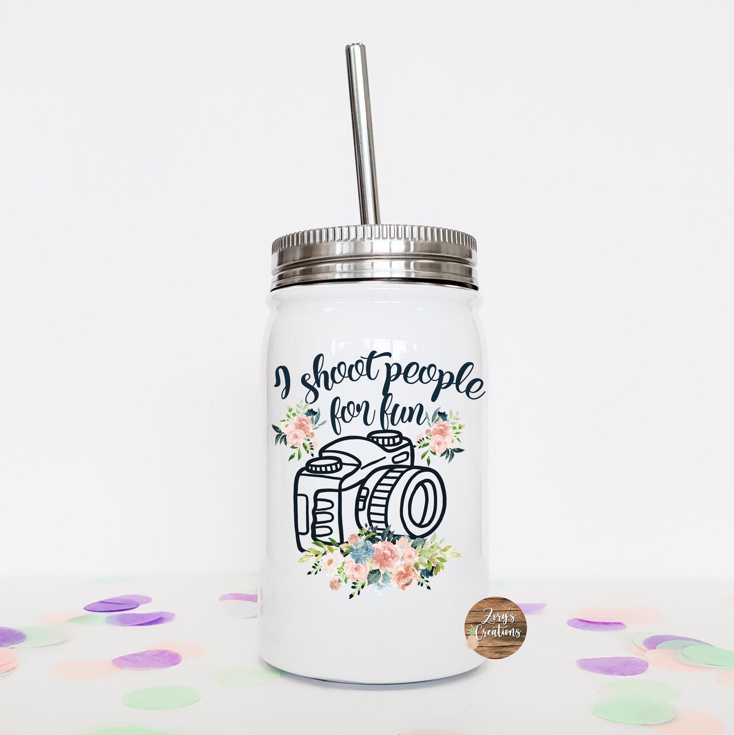 I Shoot People For Fun 17 Oz Stainless Steel Mason Jar With Straw - Personalized 17 Oz Stainless Steel Tumbler - Sublimation Mason Jar