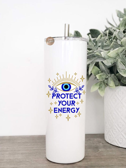 Protect Your Energy 20oz Skinny Tumbler- Personalized Evil Eye Tumbler for Women- May Every Evil Eye In Your Life Go Blind Tumbler